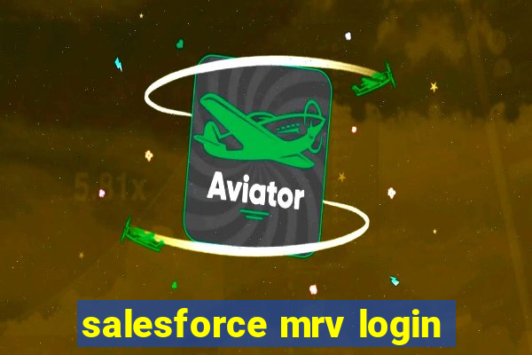 salesforce mrv login